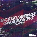 Jackers Revenge, Ghostbusterz - Each Time (Original Mix)