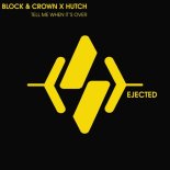 Block & Crown, Hutch - Tell Me Its Not Over (Original Mix)