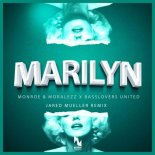 Monroe & Moralezz Feat. Basslovers United - Marilyn (Jared Mueller Remix)