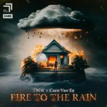 TMW & Caro van Ee - Fire to the Rain