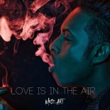MOSE.ART - LOVE IS IN THE AIR (MOSE.ART Remix)