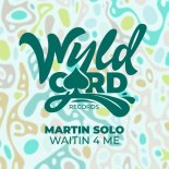 Martin Solo - Waitin 4 Me (Original Mix)