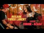ROXAOK & Tomek Lubert - Dżaga (Cover Virgin)