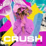 Avian Grays - Crush (Extended Mix)