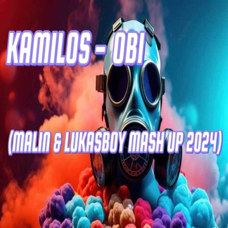 KAMILOS - OBI ( MALIN & LUKASBOY MASH UP 2024 )