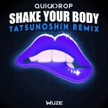 Quickdrop - Shake Your Body (Tatsunoshin Extended Remix)