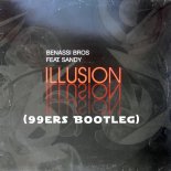 Benassi Bros Feat. Sandy - Illusion (99ers Bootleg) (2018)