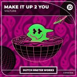 Volture - Make It Up 2 You