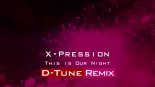 X-Pression - This Is Our Night (D-Tune 2024 Remix)