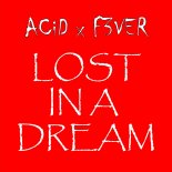 ACiD x F3VER - Lost in a dream