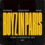 Marnik & Naeleck - Boyz In Paris (with VINAI) [W&W HardRave Extended Mix]
