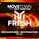 Movetown - Fresh (Bob Shepherd X Bootmasters Edit)