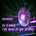 DJ D-Rave - The Beat Of Our Hearts (Lady Luminis & Merèn Music Extended Remix)