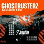 Ghostbusterz - Give Me Another Chance (Original Mix)