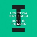 Low Steppa, Tony Romera - Dance To The Music (Extended Mix)
