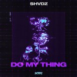 SHVDZ - Do My Thing (Extended Mix)