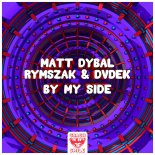 Matt Dybal, RymszaK & DVDEK - By My Side (Extended Mix)