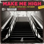 Just Mike & Stephen Oaks Feat. Paffendorf - Make Me High (LaLa Girl)