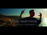 Daniel Martyniuk - Nigdy nie zapomnę
