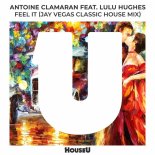 Antoine Clamaran, Lulu Hughes - Feel It (Jay Vegas Classic House Extended Mix)