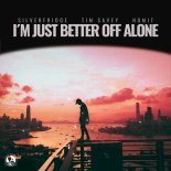 SilverFridge & Tim Savey Feat. NomiT - Im Just Better Off Alone