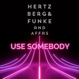Hertzberg & Funke Feat. Affas - Use Somebody (Extended Version)