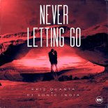 Kriz Quanta & DJ SONIC INDIA - Never Letting Go