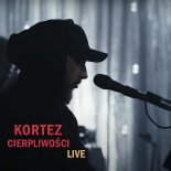Kortez - Cierpliwości (Live)