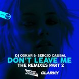 DJ Oskar & Sergio Caubal - Don't Leave Me (Bounce Enforcerz Remix)