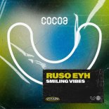 Ruso Eyh - Smiling Vibes (Original Mix)