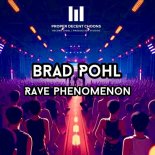 Brad Pohl - Rave Phenomenon (Original Mix)