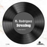 M. Rodriguez - Stressbug (Original Mix)