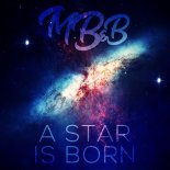 MBB - A Star Is Born