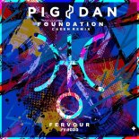 Pig&Dan - Foundation (Caden Remix)