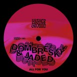Dombresky & Jaded - All For You