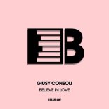 Giusy Consoli - Believe in Love (Original Mix)