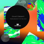 Dove & Serpent - Get It On My Own (Original Mix)