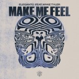 Eleganto Feat. Myke Tyler - Make Me Feel