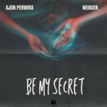 Ajun Perwira & Wensen - Be My Secret