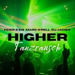 Feier & Eis × Marc O'Rell × DJ James - Higher - Tanzrausch (Extended Mix)