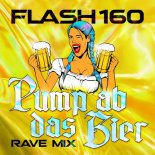 Flash160 - Pump Ab Das Bier (Extended Rave Mix)