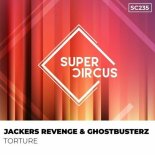 Jackers Revenge, Ghostbusterz - Torture (Original Mix)
