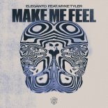 Eleganto Feat. Myke Tyler - Make Me Feel (Extended Mix)