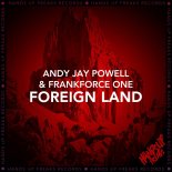 Andy Jay Powell & Frankforce One - Foreign Land (Extended Mix)