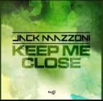 JACK MAZZONI - KEEP ME CLOSE