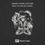 Andres Power, Outcode - Back To The Old Skool (Original Mix)