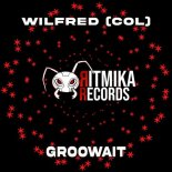Wilfred (COL) - Wait (Original Mix)