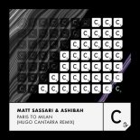 Matt Sassari, Milan Ashibah - Paris to Milan (Hugo Cantarra Extended Remix)