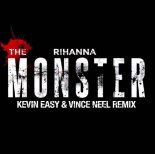 Rihanna - The Monster (Kevin Easy & Vince Neel Remix)
