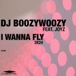 DJ Boozywoozy Feat. JOYZ - I Wanna Fly (DJ BoozyWoozy 2K24 Extended Remix)